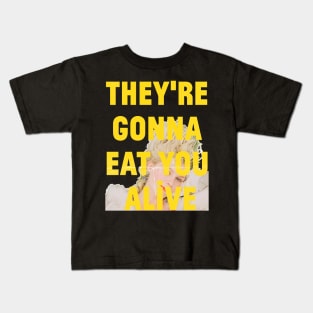 Marie Antoinette, They're Gonna Eat You Alive Kids T-Shirt